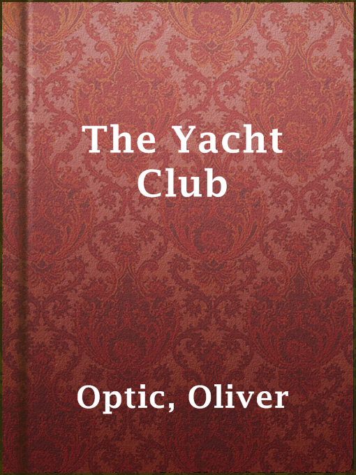 Title details for The Yacht Club by Oliver Optic - Available
